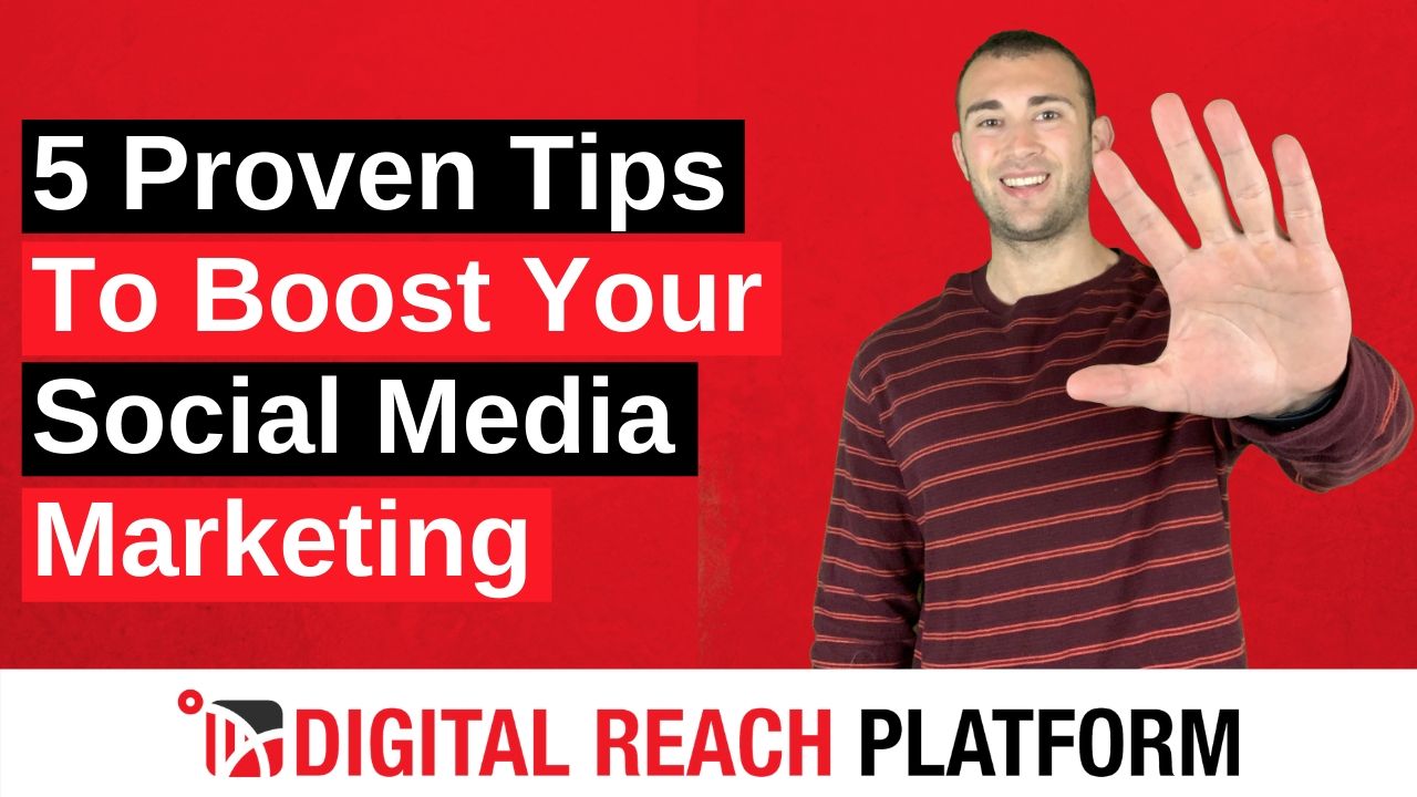 You are currently viewing 5 Proven Tips To Boost Your Social Media Marketing